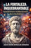 fortaleza brésil  La Fortaleza Inquebrantable: Compendio Práctico de Sabiduría Estoica para la Vida Moderna