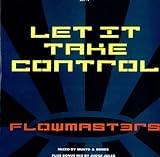 flowmaster software 1 - Let It Take Control (Judge Jules Remix)
