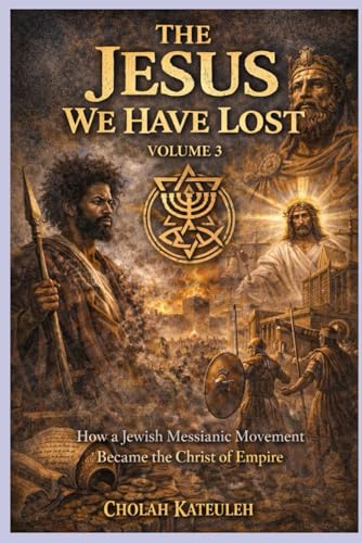 The Jesus We Have Lost: How a Jewish Messianic Movement Became the Christ of Empire
