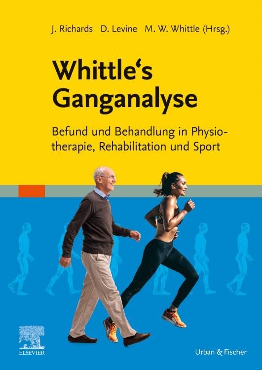 Whittle's Ganganalyse: Befund und Behandlung in Physiotherapie, Rehabilitation und Sport (PHYSIOTHERAPIE-KG-MASSAGE - Fachbuch - Urban&Fischer-Verlag)