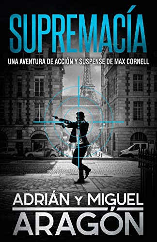 Supremacía: Una aventura de acción y suspense: 2 (Max Cornell thrillers de acción)