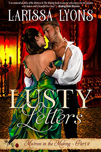 Lusty Letters: A Fun and Steamy Historical Regency (Mistress in the Making Book 2)