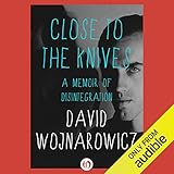 Close to the Knives: A Memoir of Disintegration