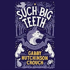 Such Big Teeth Audiobook By Gabby Hutchinson Crouch cover art