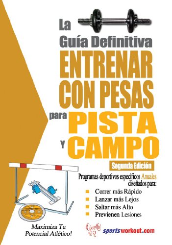 La gu�a definitiva - Entrenar con pesas para pista y campo