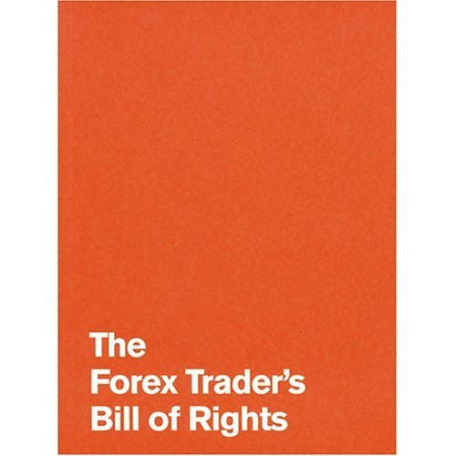 The Forex Trader's Bill of rights