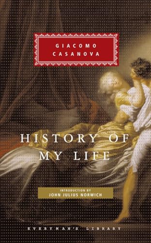 History of My Life: Giacomo Casanova (Everyman's Library CLASSICS)