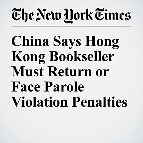 China Says Hong Kong Bookseller Must Return or Face Parole Violation Penalties cover art