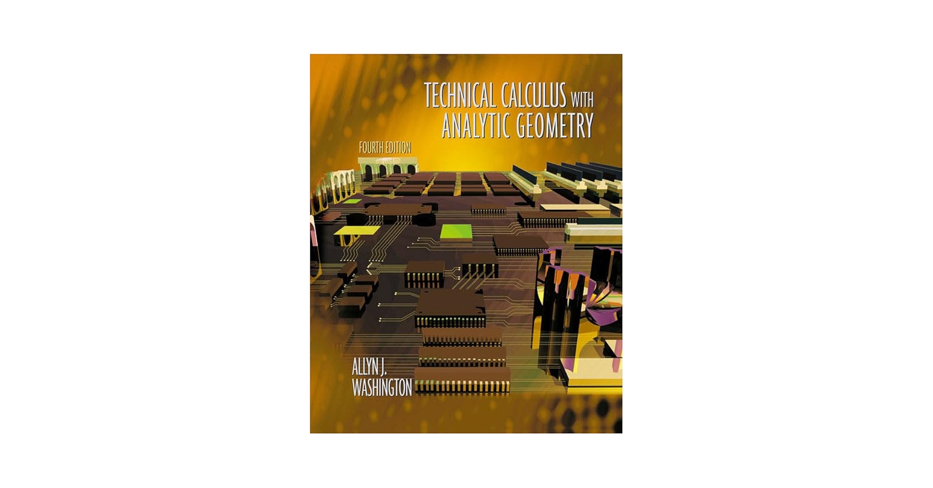 Technical Calculus with Analytic Geometry: Washington, Allyn