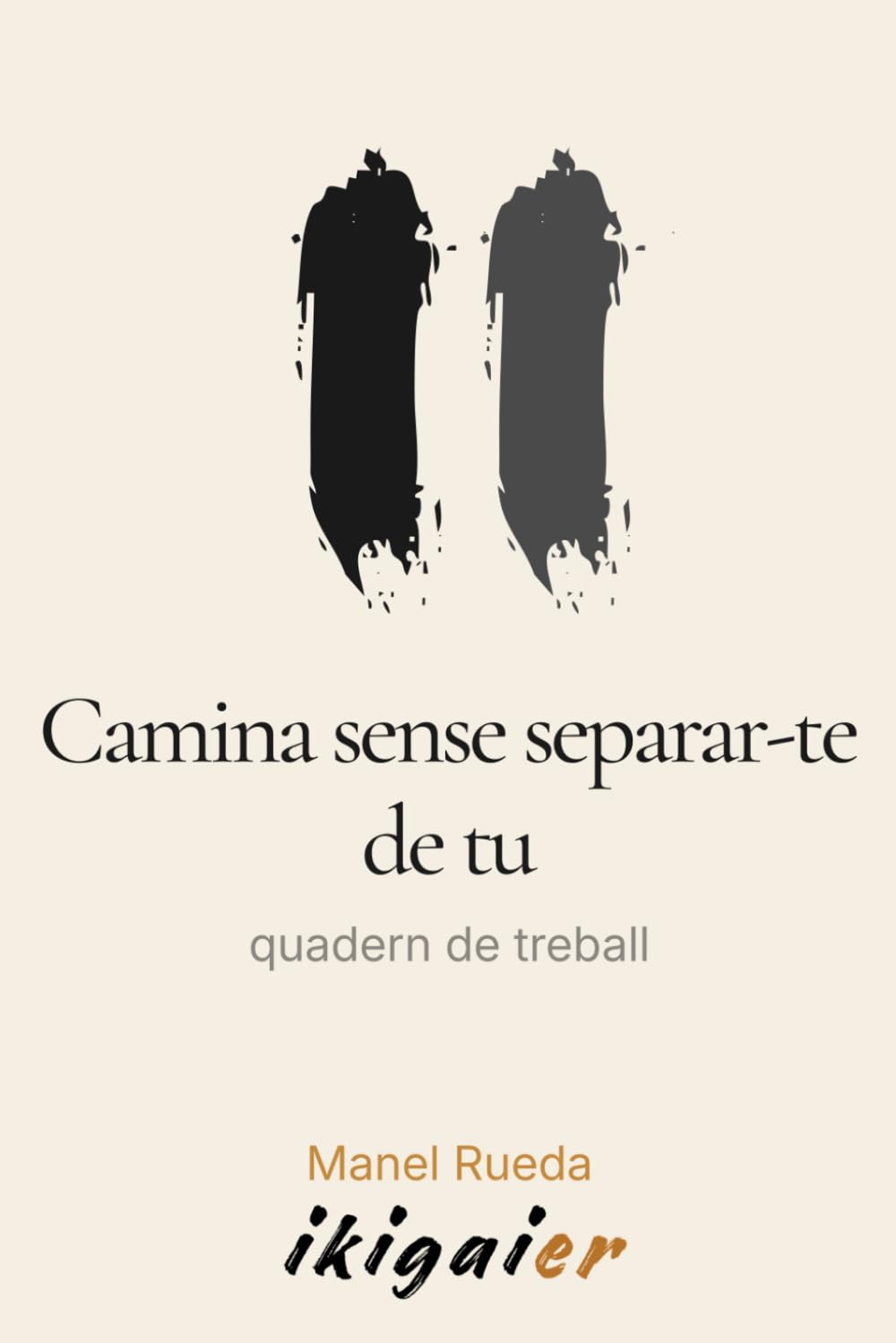 Camina sense separar-te de tu: quadern de treball