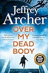Over My Dead Body: The gripping thriller from the Sunday Times bestselling Author (William Warwick Novels)