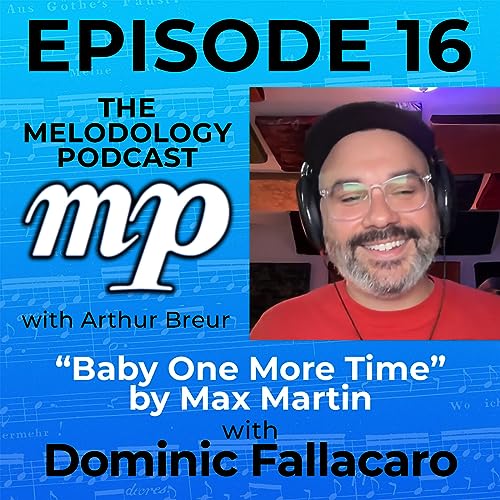 Episode 16 with Dominic Fallacaro: "Baby One More Time" by Max Martin