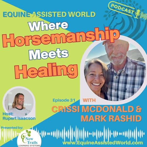 Softness, Safety, and the Horse-Human Connection with Mark Rashid & Crissi McDonald | Ep 31 cover art