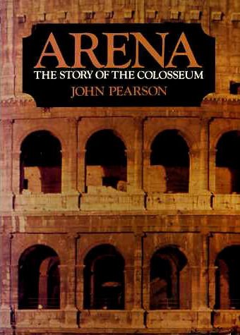 Arena;: The story of the Colosseum 0500250383 Book Cover