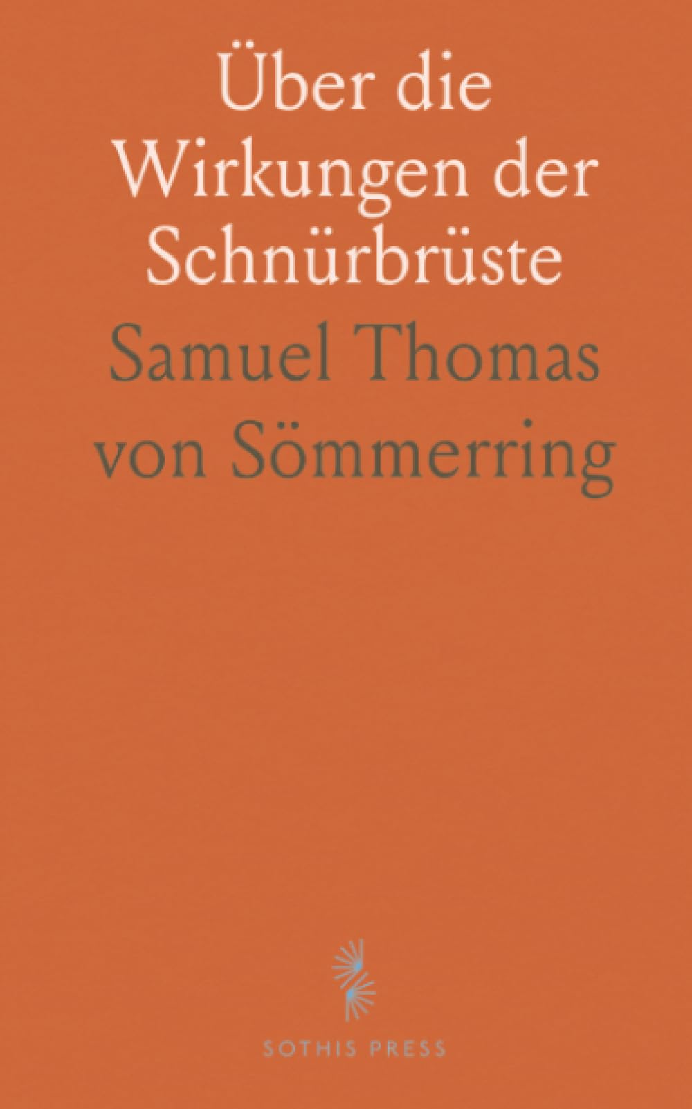 Über die Wirkungen der Schnürbrüste