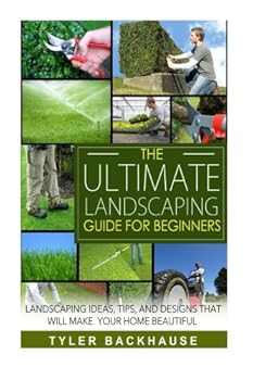 Paperback The Ultimate Landscaping Guide for Beginners Book