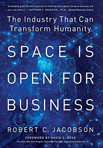 Space Is Open For Business: The Industry That Can Transform