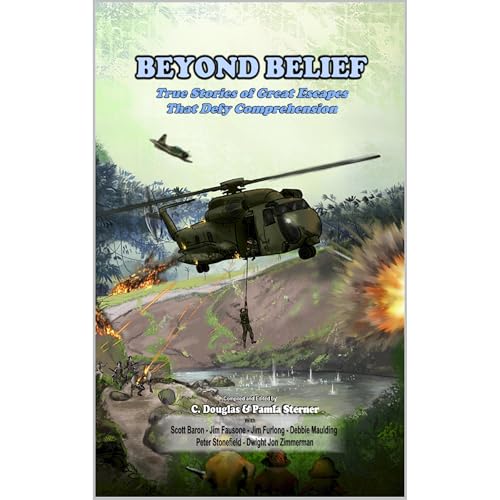 Beyond Belief Audiolibro Por C. Douglas Sterner, Pamla M. Sterner, Scott Baron, Jim Furlong, Jim Fausone, Debbie Maulding, Peter A. Stonfield, Dwight Jon Zimmerman arte de portada