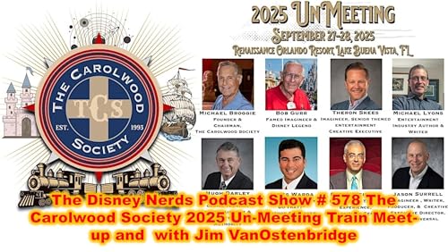 Show # 578 The Carolwood Society 2025 Un-Meeting Train Meet-up and with Jim VanOstenbridge cover art