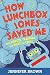 How Lunchbox Jones Saved Me from Robots, Traitors, and Missy the Cruel