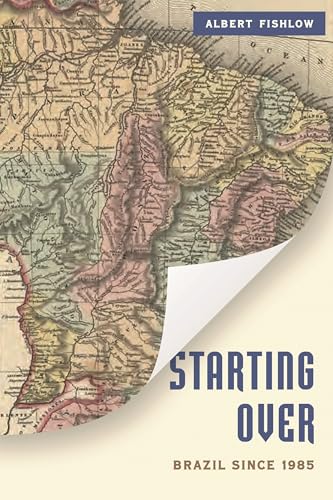 Starting Over: Brazil Since 1985 (Brookings Latin America Initiative Book)