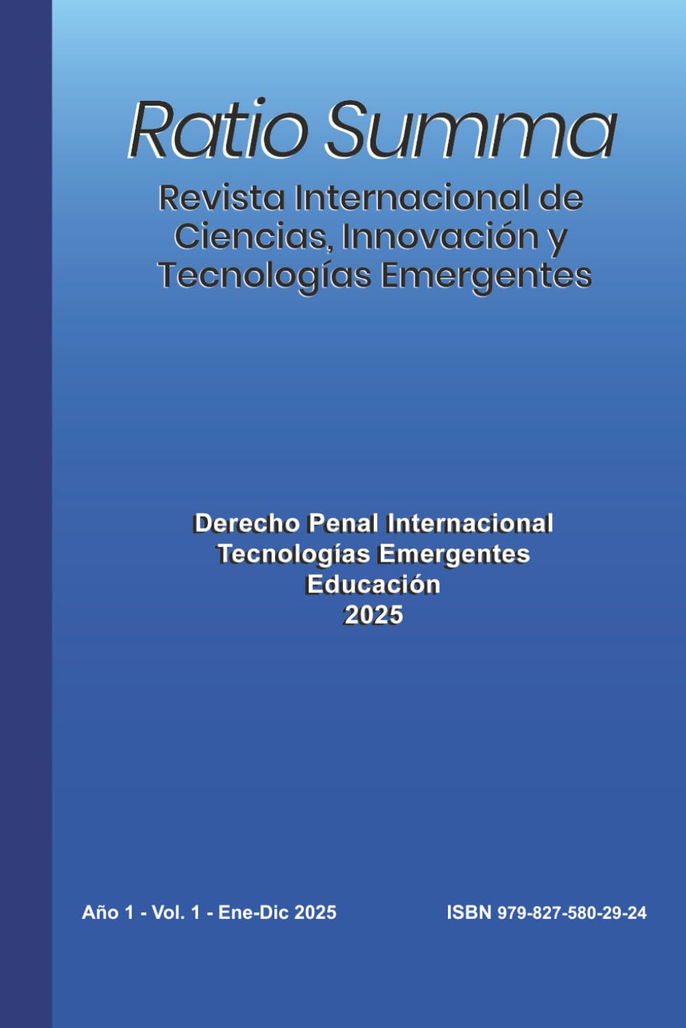 Ratio Summa. Revista Internacional de Ciencias, Innovación y Tecnologías Emergentes: Derecho Penal Internacional, Tecnologías Emergentes, Educación: 1