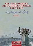  Les sous-marins de la Kriegsmarine 1935-1945: Volume 1, Les \