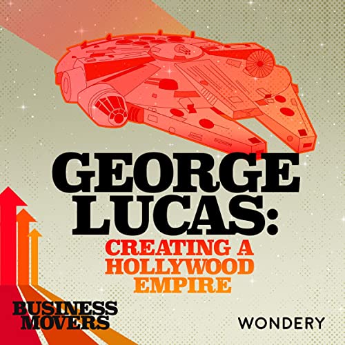 George Lucas: Creating a Hollywood Empire | Betting the Ranch | 3 (Ad-free) Podcast Por Wondery arte de portada