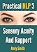 Practical NLP 3: Sensory Acuity And Rapport