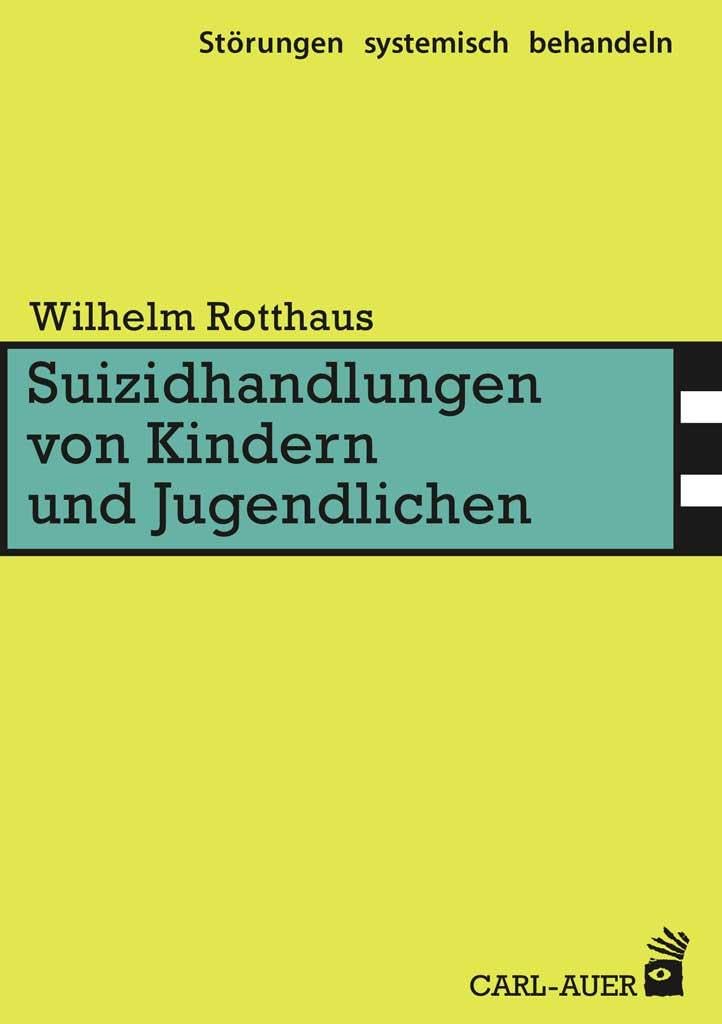 Suizidhandlungen von Kindern und Jugendlichen (Störungen systemisch behandeln)