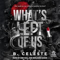 What's Left of Us Audiolibro Por B. Celeste arte de portada