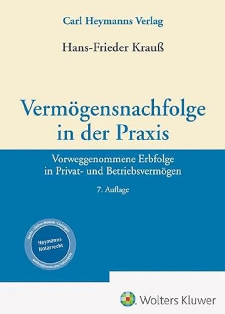 Vermögensnachfolge in der Praxis: Vorweggenommene Erbfolge in Privat- und Betriebsvermögen