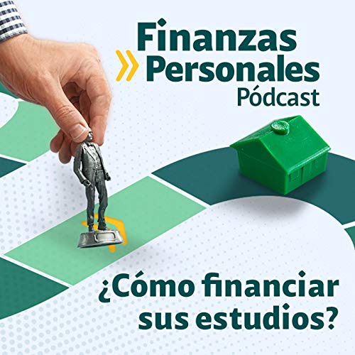 Finanzas Personales: Consejos para financiar de forma inteligente sus estudios y sin sobreendeudarse
