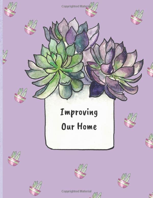 Improving Our Home: Home Improvement Journal | Record all the Upgrades, Improvements and Repairs to Your Home | Track Your House Remodel Projects | ... Home Renovation Budgets | 8.5 X 11 inches