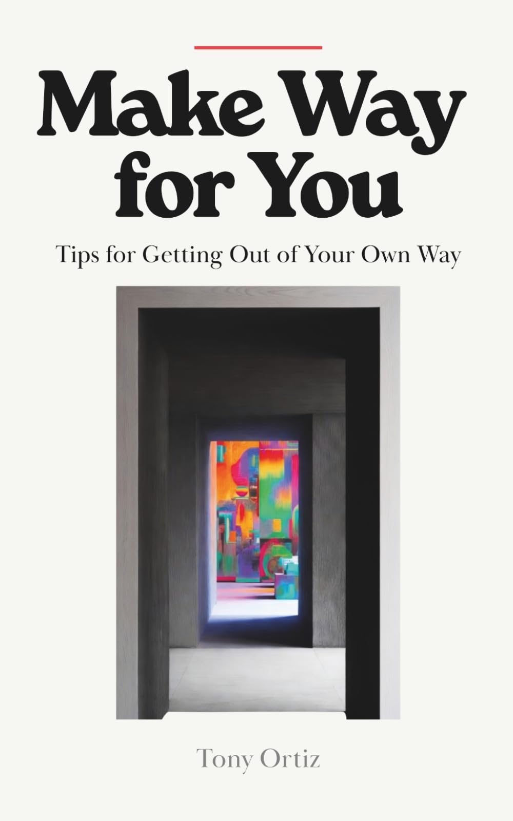 Make Way for You: Tips for Getting Out of Your Own Way