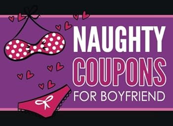 Naughty Coupons for Boyfriend : Sex Coupons Book and Vouchers: Sex Coupons Book for Him: Naughty Coupons for Him: This Sex Things for Him the Perfect Romantic Gift for Him: Perfect Gift for Men to You