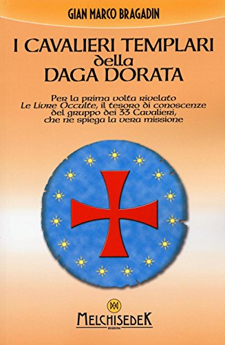 I cavalieri templari della daga dorata I cavalieri templari della daga dorata