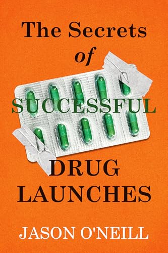The Secrets of Successful Drug Launches