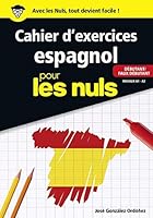 Cahier d'exercices Espagnol pour les nuls - Débutant / Faux débutant - Niveaux A1 - A2 2412026831 Book Cover