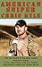 American Sniper Chris Kyle: Life and Death of the Most Lethal American Sniper (American Military History Book 1)