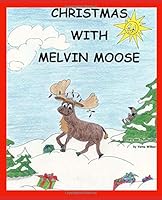 Christmas With Melvin Moose 1670689336 Book Cover