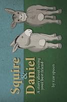 Squire & Daniel: A story about losing your best friend 1500769835 Book Cover