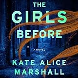 The Girls Before: A Novel