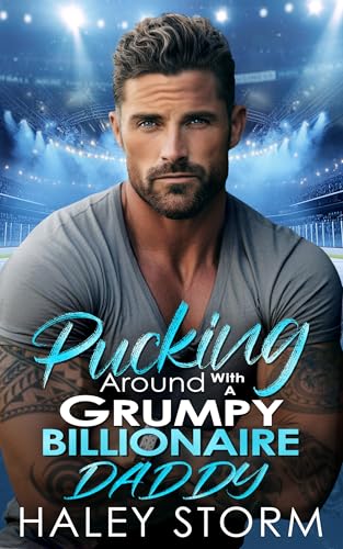 Pucking Around With A Grumpy Billionaire Daddy: A Secret Baby Enemies To Lovers Romance (Plum Island Bay Lovers)