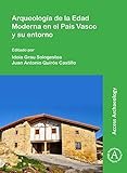 Arqueología de la Edad Moderna en el País Vasco y su entorno