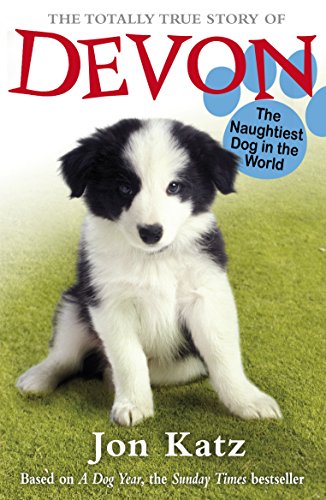 The Totally True Story of Devon The Naughtiest Dog in the World: 2 (Jon Katz, 2)