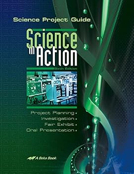 Paperback Science in Action: Science Project Guide - Abeka 8th Grade 8 to Highschool Science Fair Student Instruction Manual Book