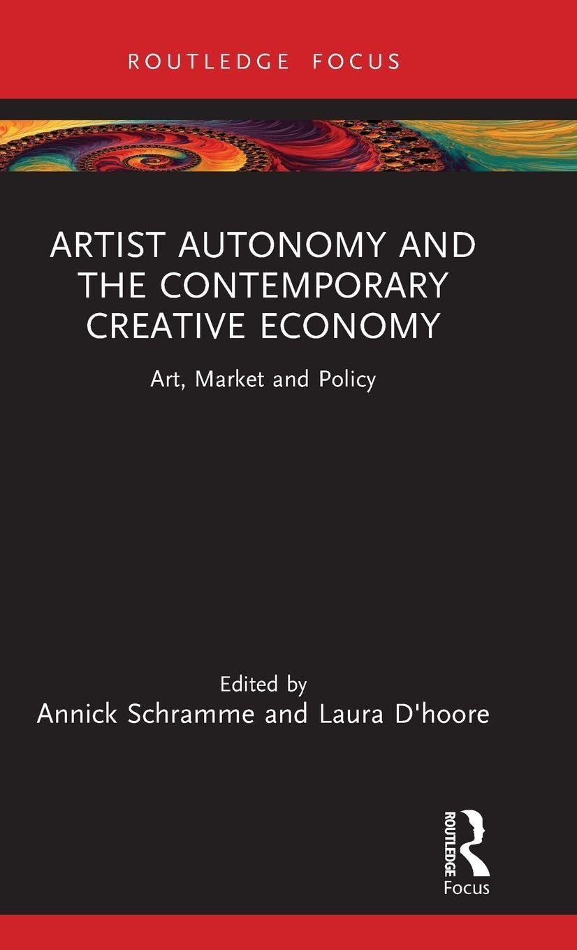 Artist Autonomy and the Contemporary Creative Economy by Anni... - 9781041243076