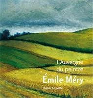 L'Auvergne du peintre Emile Méry 2351450140 Book Cover