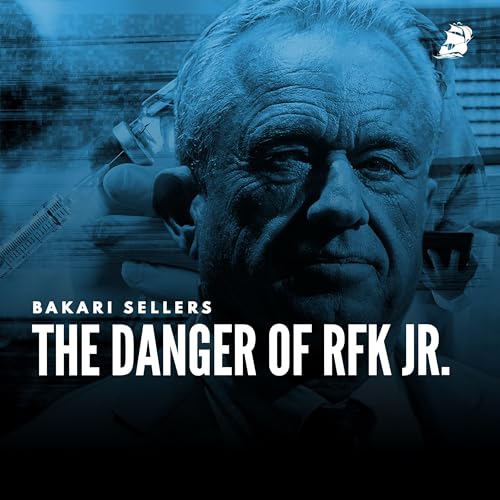 Bakari Sellers: The Danger of RFK Jr. Podcast Por arte de portada